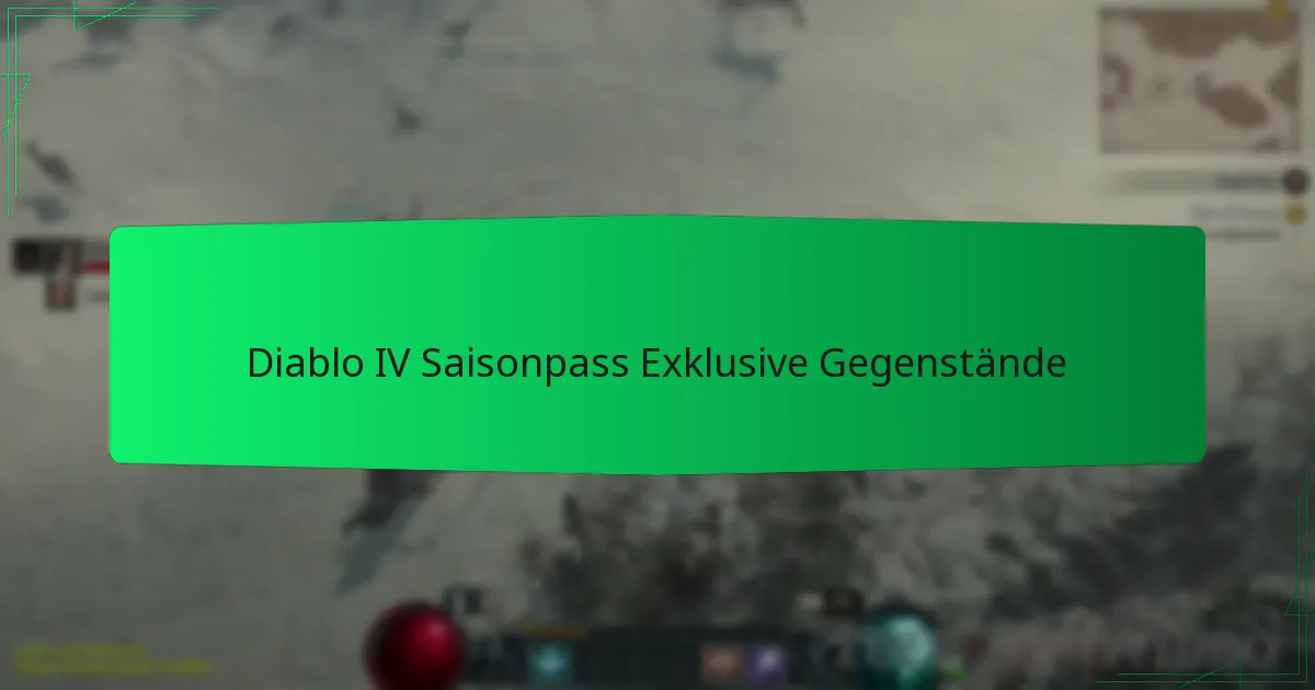 Diablo IV Saisonpass Exklusive Gegenstände