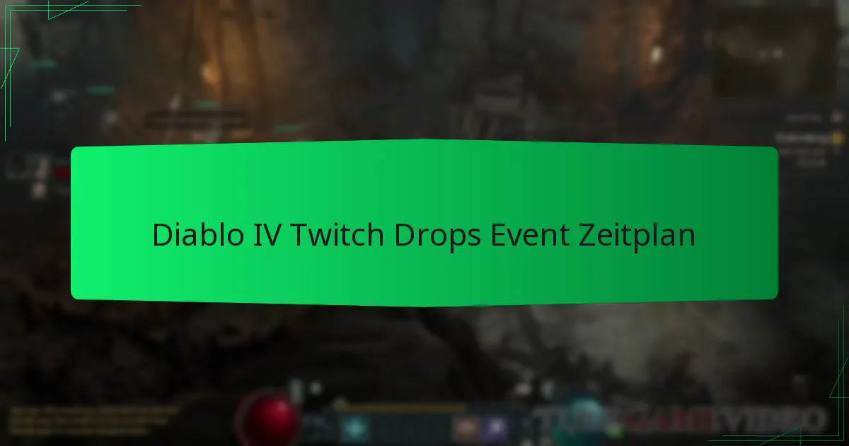 Diablo IV Twitch Drops Event Zeitplan