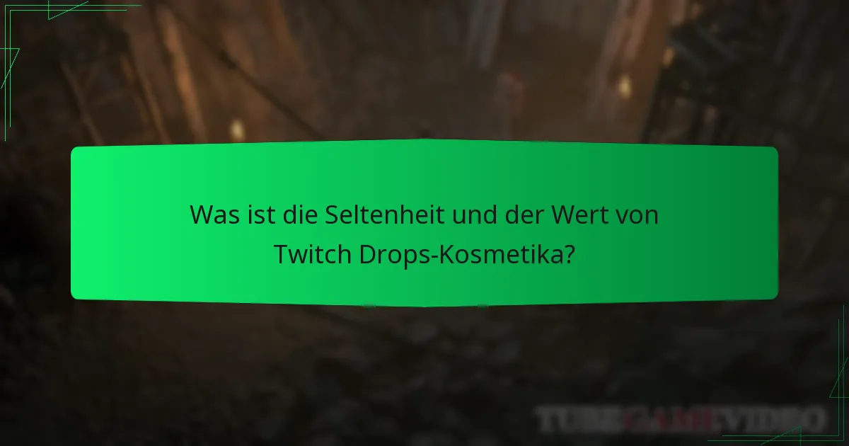 Welche Arten von Kosmetika können durch Twitch Drops erhalten werden?