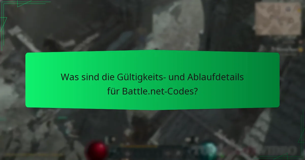 Was sind die Gültigkeits- und Ablaufdetails für Battle.net-Codes?