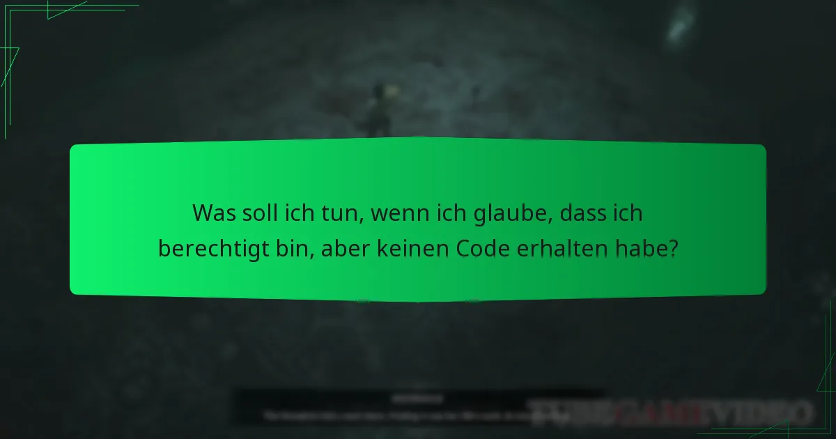 Was soll ich tun, wenn ich glaube, dass ich berechtigt bin, aber keinen Code erhalten habe?