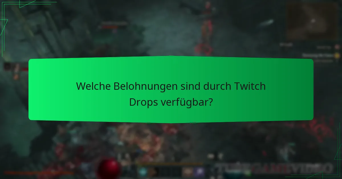 Wann sind Twitch Drops für Diablo IV verfügbar?