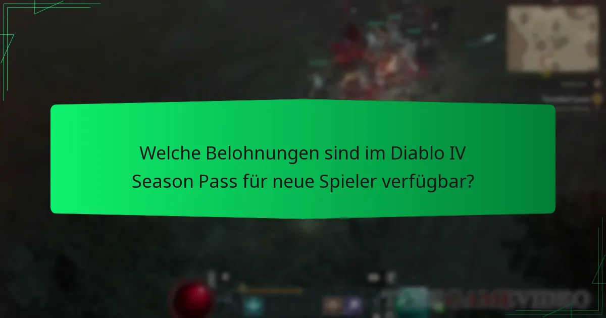 Wie können neue Spieler die Season Pass-Belohnungen in Diablo IV freischalten?