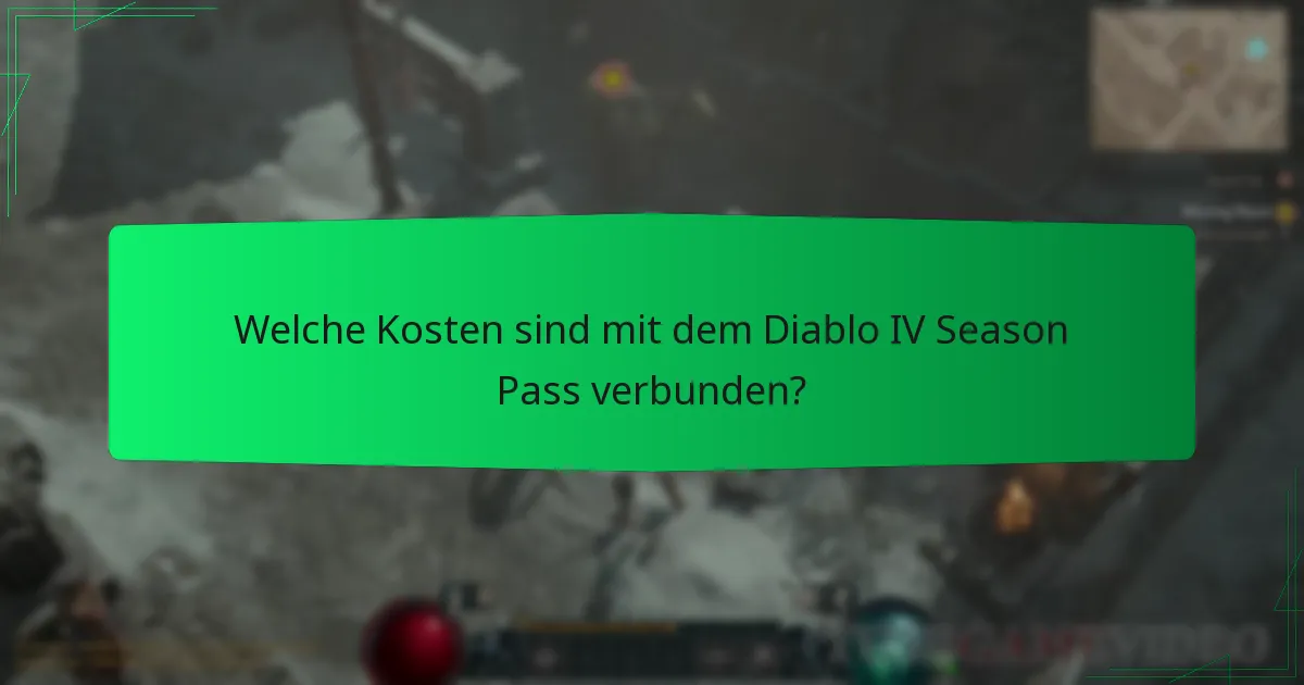 Welche Kosten sind mit dem Diablo IV Season Pass verbunden?
