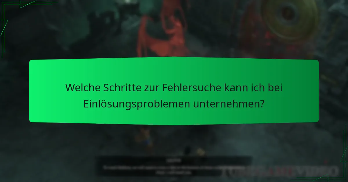Welche Schritte zur Fehlersuche kann ich bei Einlösungsproblemen unternehmen?