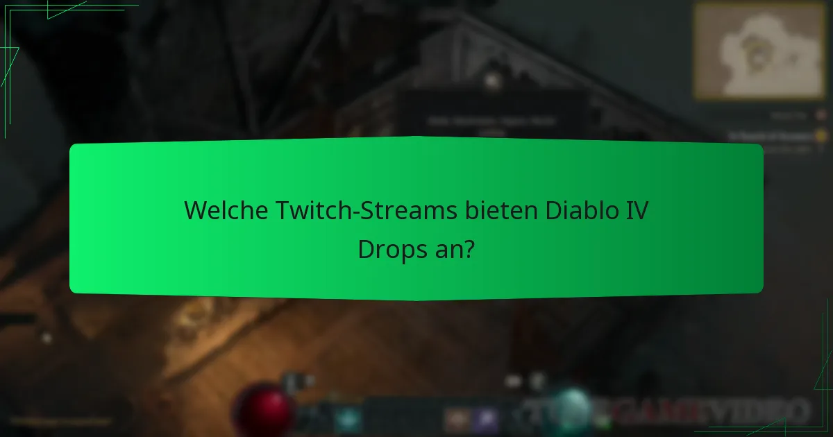 Welche Twitch-Streams bieten Diablo IV Drops an?