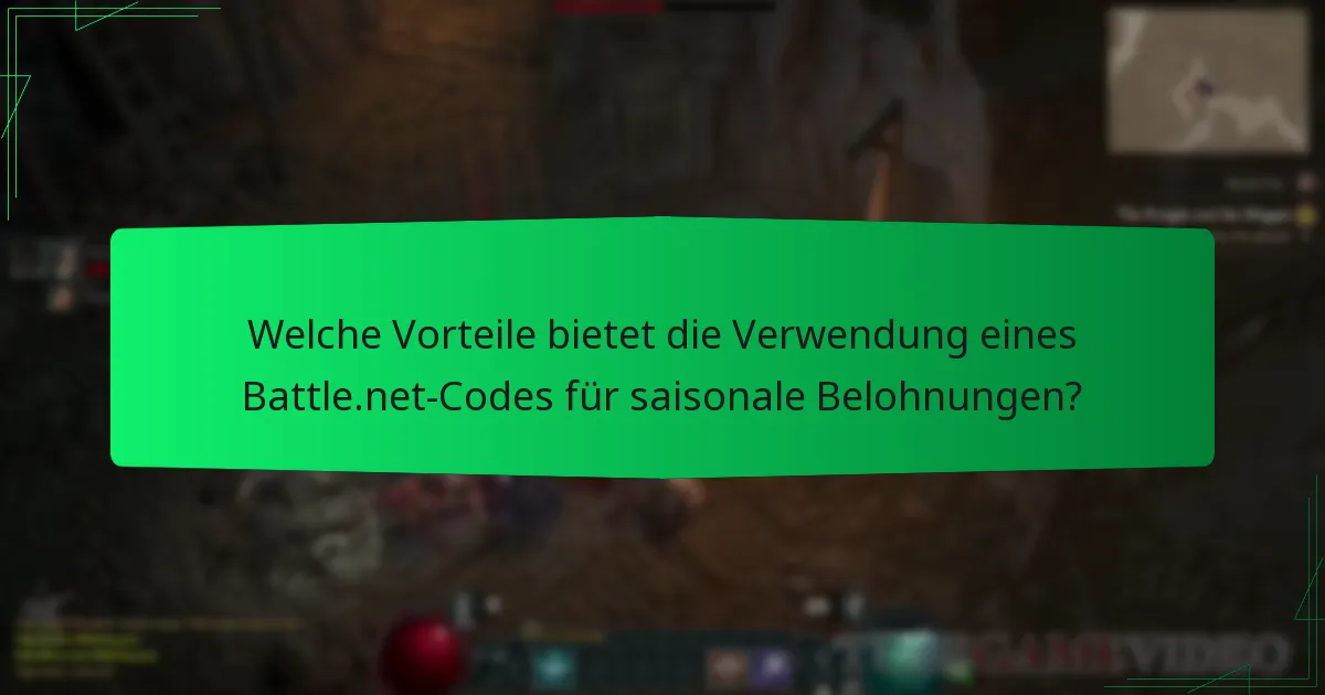 Welche Vorteile bietet die Verwendung eines Battle.net-Codes für saisonale Belohnungen?