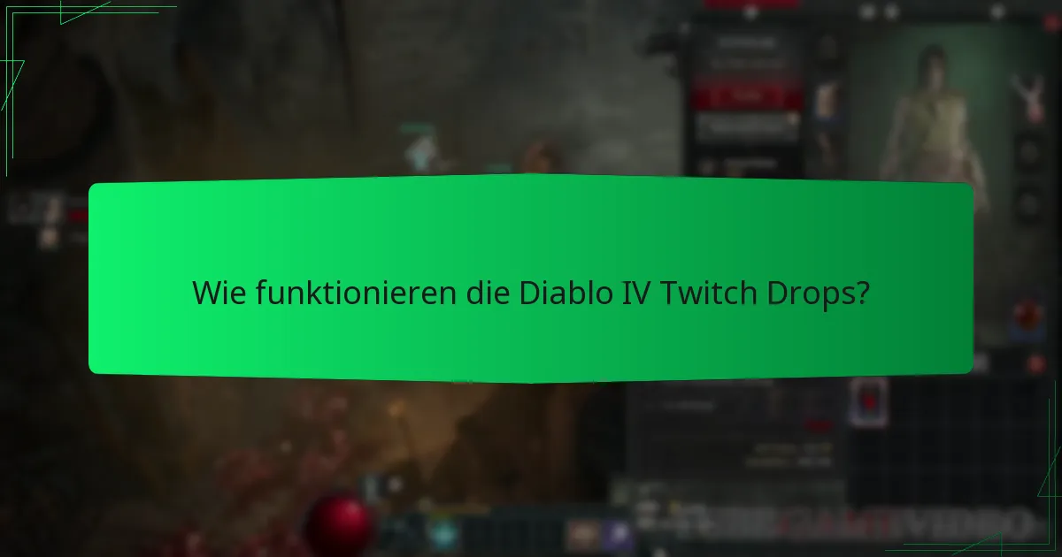 Was sind häufige Probleme mit den Diablo IV Twitch Drops?